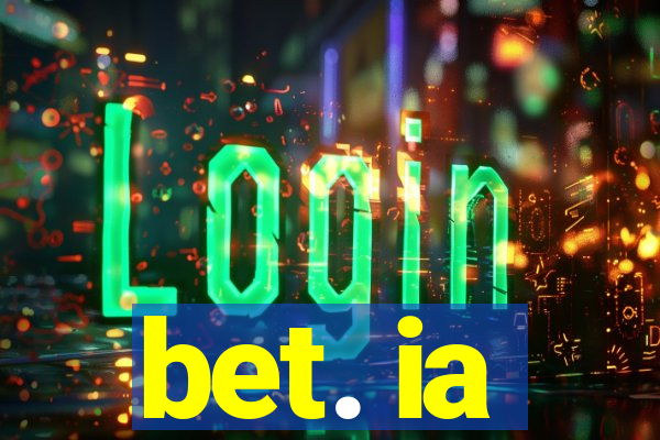 bet. ia